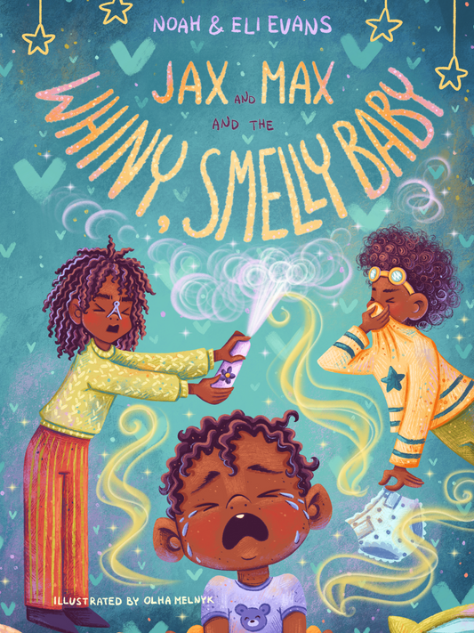 Jax and Max and the Whiny, Smelly Baby - Funny Children’s Storybook